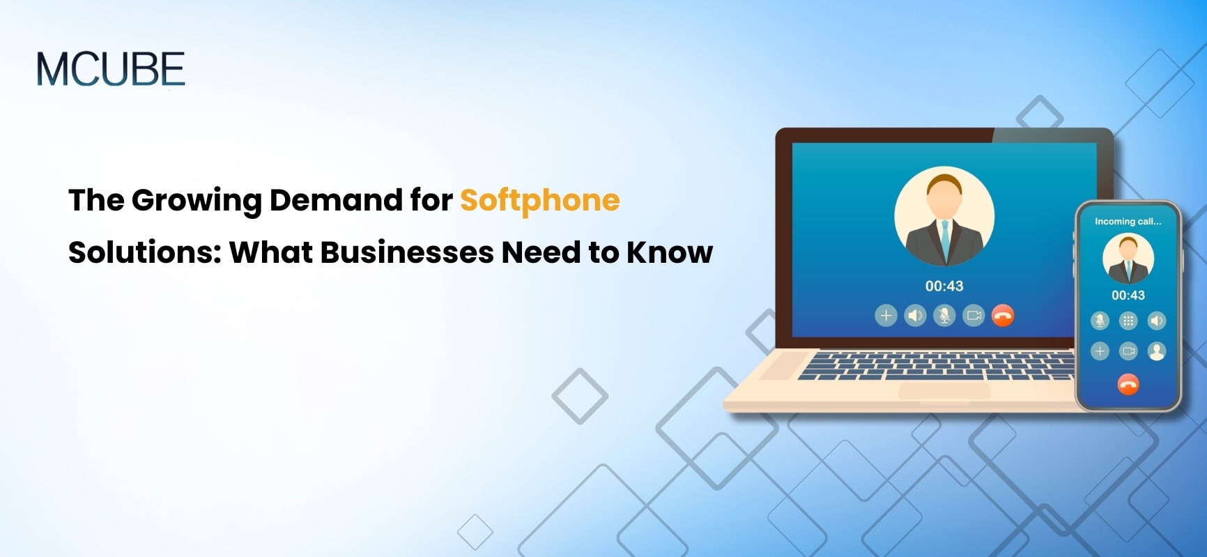 The Growing Demand for Softphone Solutions: What Businesses Need to Know